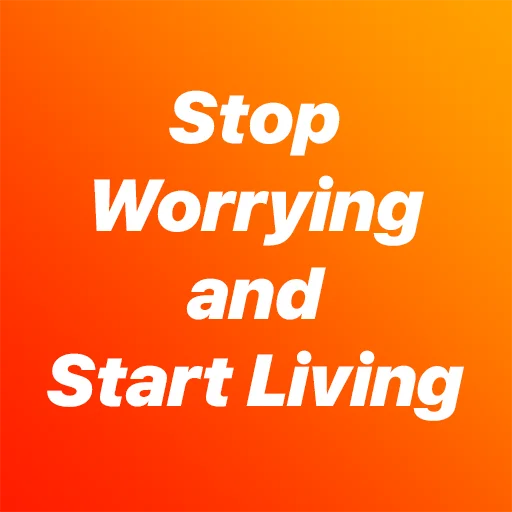 Stop Worrying and Start Living অ্যাপ ডাউনলোড করুন – মানসিক প্রশান্তি ও অনুপ্রেরণা